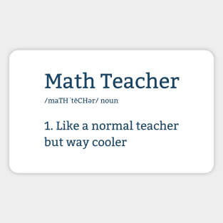 Math Teacher Is Like A Normal Teacher But Way Cooler Magnet